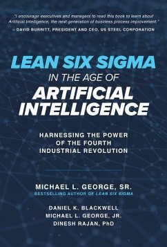 Lean Six SIGMA in the Age of Artificial Intelligence: Harnessing the Power of the Fourth Industrial Revolution - Blackwell, Dan; George, Michael L; Rajan, Dinesh