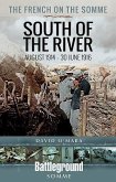 The French on the Somme 1914 - 30 June 1916: South of the River