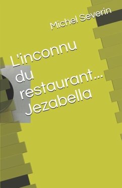 L'Inconnu Du Restaurant... Jezabella - Severin, Michel