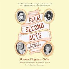 Great Second Acts: In Praise of Older Women - Wagman-Geller, Marlene