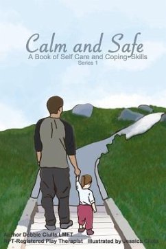 Calm and Safe - A Book of Self Care and Coping Skills - Ciulla, Debbie