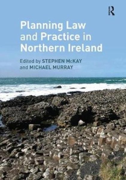 Planning Law and Practice in Northern Ireland Planning Law and Practice in Northern Ireland