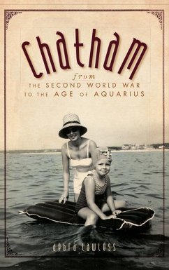 Chatham: From the Second World War to the Age of Aquarius - Lawless, Debra