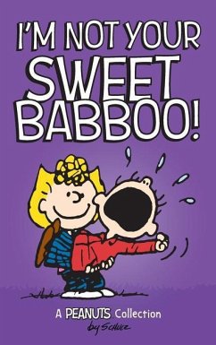 I'm Not Your Sweet Babboo! - Schulz, Charles M