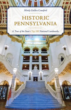 Historic Pennsylvania: A Tour of the State's Top 100 National Landmarks - Crawford, Mindy Gulden