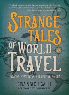 Strange Tales of World Travel - Gaille, Gina; Gaille, Scott