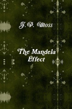 The Mandela Effect - Moss, J. P.