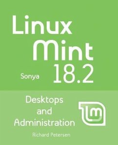 Linux Mint 18.2: Desktops and Administration - Petersen, Richard