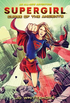 Supergirl: Curse of the Ancients - Whittemore, Jo