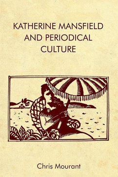 Katherine Mansfield and Periodical Culture - Mourant, Chris