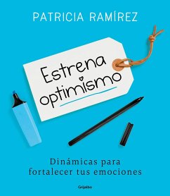 Estrena optimismo : dinámicas para fortalecer tus emociones - Ramírez Loeffler, Patricia; Ramírez, Patricia