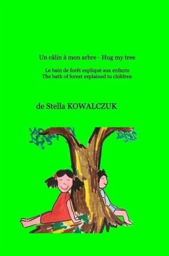 Un câlin à mon arbre - Hug my tree - Kowalczuk, de Stella