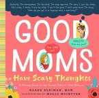Good Moms Have Scary Thoughts Good Moms Have Scary Thoughts