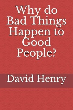 Why Do Bad Things Happen to Good People? - Henry, David