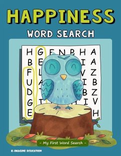 Happiness Word Search - My First Word Search: Word Search Puzzle for Kids Ages 4 - 6 Years - Education, K. Imagine