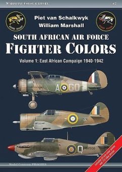 South African Air Force Fighter Colors: Volume 1 - East African Campaign 1940-1942 - Schalkwyk, Piet van; Marshall, William