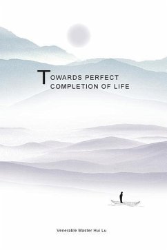 Towards Perfect Completion of Life: Realization of True Mind - Lu, Master Hui