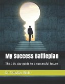 My Success Battleplan: The 365 Day Guide to a Successful Future