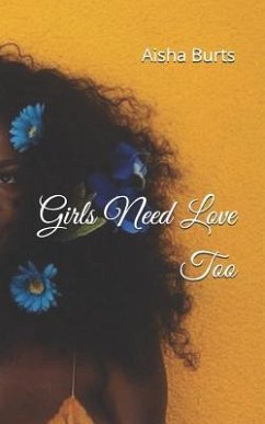 Girls Need Love Too - Burts, Aisha