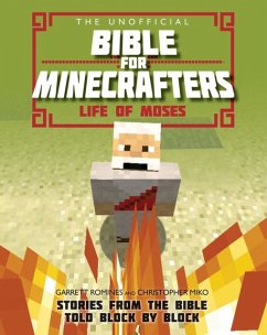 The Unofficial Bible for Minecrafters: Life of Moses - Miko, Christopher; Romines, Garrett