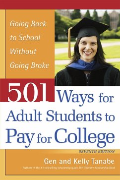 501 Ways for Adult Students to Pay for College: Going Back to School Without Going Broke - Tanabe, Gen; Tanabe, Kelly