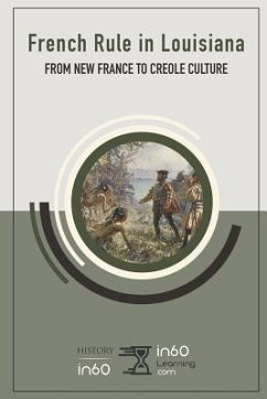 French Rule in Louisiana: From New France to Creole Culture - In60learning