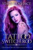 Tattoo Switcheroo: A Primordial Realms Urban Fantasy Novella
