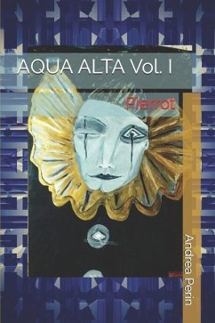 AQUA ALTA Vol. I: Pierrot - Perin, Andrea