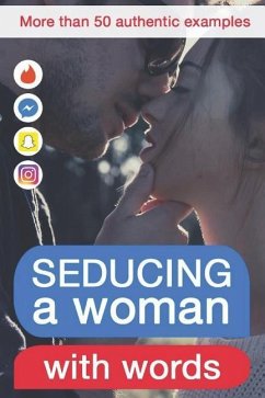 Seducing a Woman with Words: Discover What Kind of Writing Behaviour Will Make Her Crazy for You - Lautier, Lucas