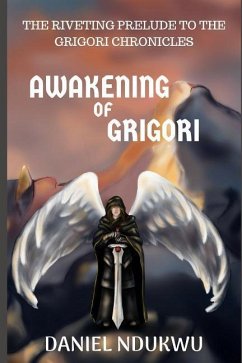 Awakening of Grigori: Prelude to the Grigori Chronicles - Ndukwu, Daniel