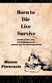 Born to Die, Live, Survive