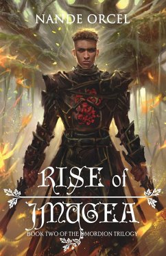 Rise of Jmugea: Book Two Of The Omordion Trilogy - Orcel, Nande