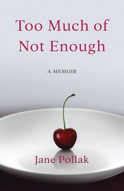 Too Much of Not Enough - Pollak, Jane