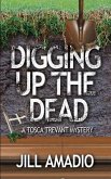 Digging Up the Dead: A Tosca Trevant Mysrery