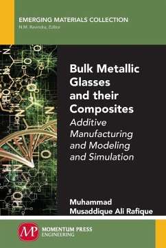 Bulk Metallic Glasses and Their Composites - Rafique, Muhammad Musaddique Ali