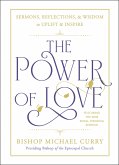 The Power of Love: Sermons, Reflections, and Wisdom to Uplift and Inspire