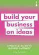 A Practical Guide to Business Creativity - Bild 1