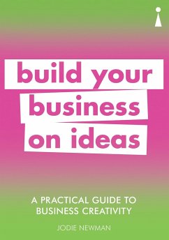 A Practical Guide to Business Creativity - Newman, Jodie