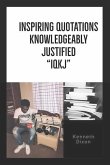 &quote;iqkj&quote; Inspiring Quotations Knowledgeably Justified: Iqkj