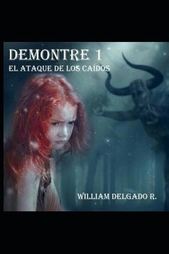 Demontre 1: El Ataque de Los Caídos - Delgado R., William
