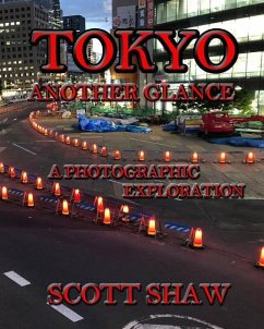 Tokyo Another Glance: A Photographic Exploration - Shaw, Scott