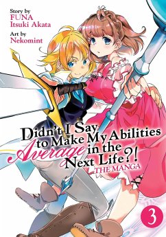 Didn't I Say to Make My Abilities Average in the Next Life?! (Manga) Vol. 3 - Funa; Akata, Itsuki