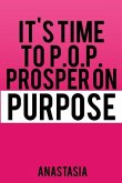 It's Time to P.O.P. Prosper on Purpose