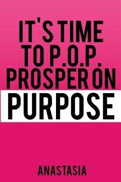 It's Time to P.O.P. Prosper on Purpose - Dallas, Anastasia Means