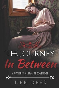 The Journey In Between: A Mississippi Marriage Of Convenience - Dees, Dee