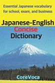 Japanese-English Concise Dictionary: Essential Japanese Vocabulary for School, Exam, and Business