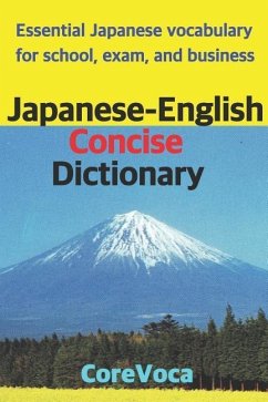 Japanese-English Concise Dictionary: Essential Japanese Vocabulary for School, Exam, and Business - Kim, Taebum