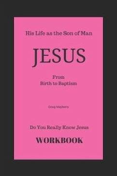 Do You Really Know Jesus?: Jesus - From Birth to Baptism - Workbook - Mayberry, Douglas