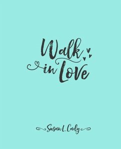 Walk in Love: Learning to Love Others Better - Cady, Susan L.