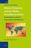 African Countries and the Global Scramble for China: A Contribution to Africa's Preparedness and Rehearsal